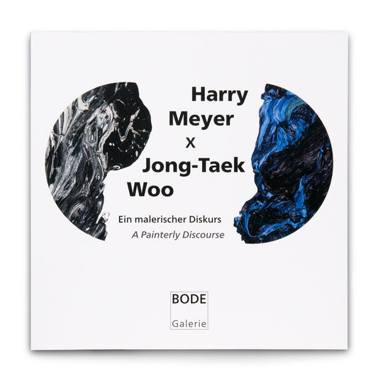 Harry Meyer, Jong Taek Woo: Ein Malerischer Diskurs - Harry Meyer x Jong-Taek Woo