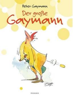 Peter Gaymann: Der große Gaymann